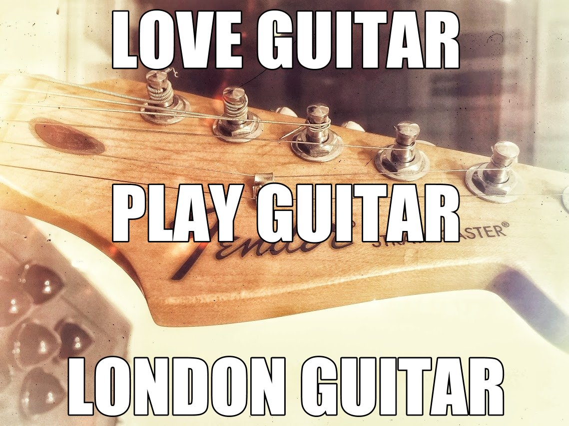 love guitar play guitar London guitar